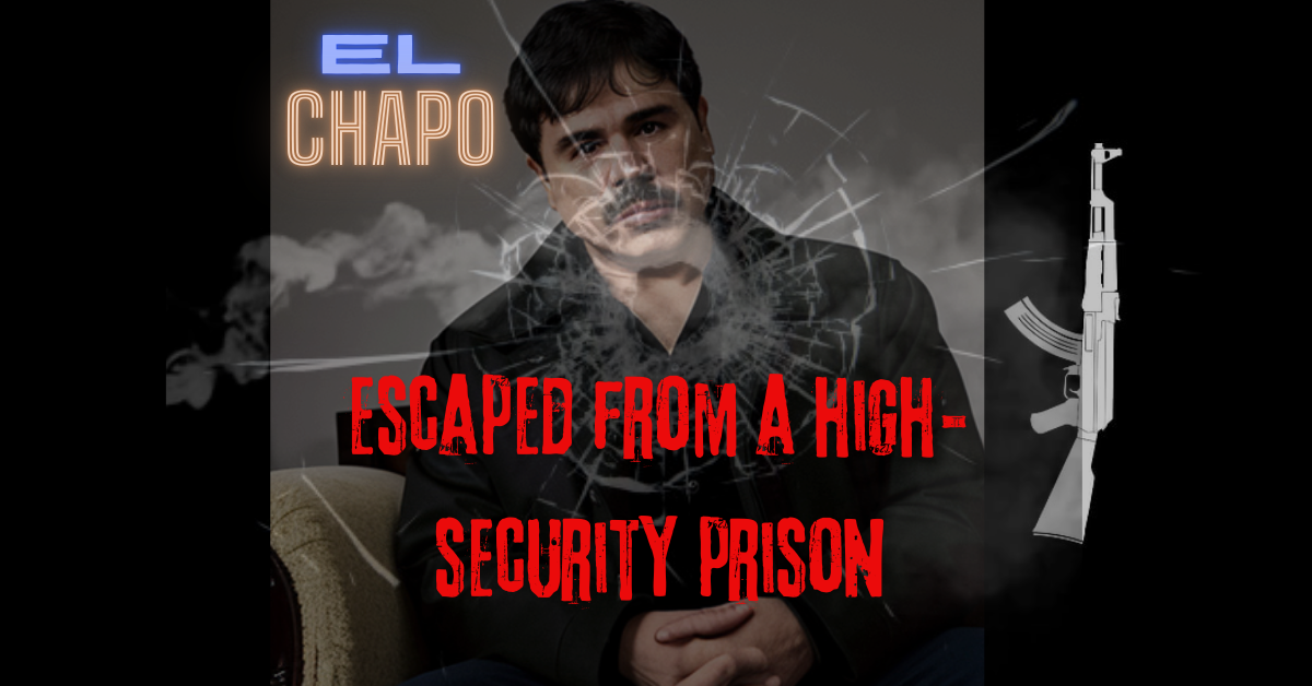 El Chapo Guzmán: A Former Leader Within The Sinaloa Cartel.