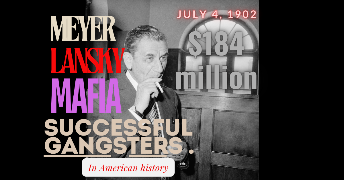 MEYER LANSKY:  The Most Financially Successful Gangsters In American History.