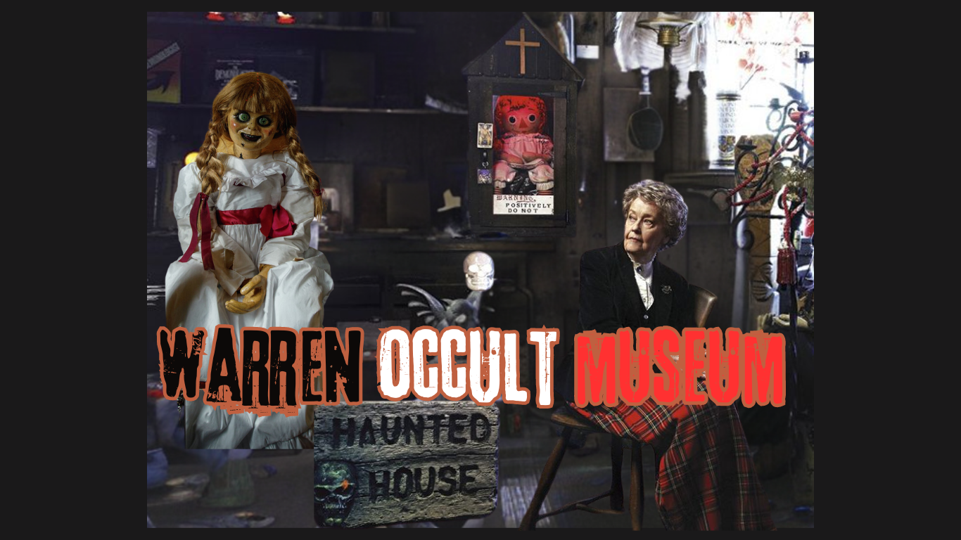 The Warren Occult Museum: A Complete Guide to Its Haunted Artefacts “ED AND WARREN”.